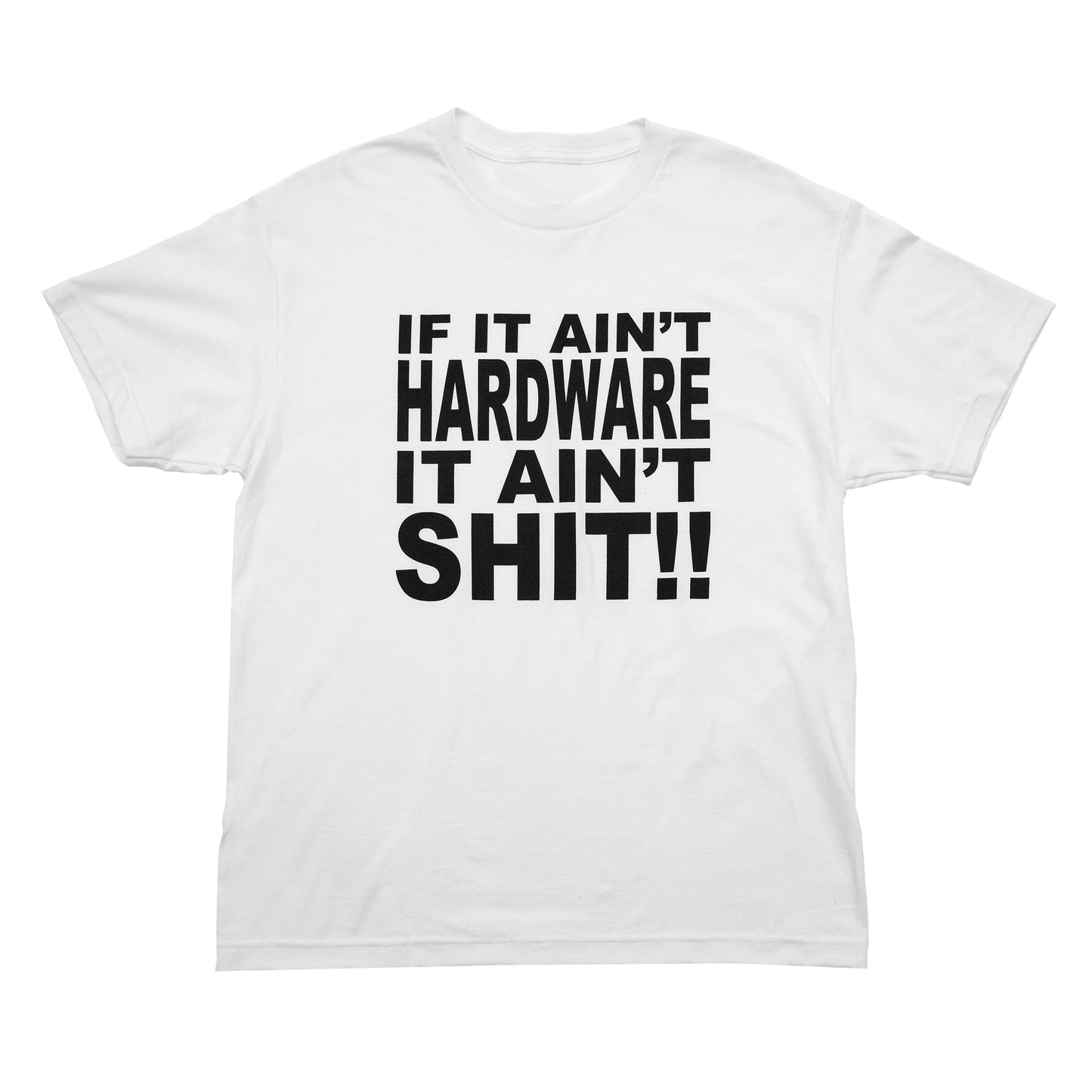 IF IT AINT HARDWARE TEE WHITE