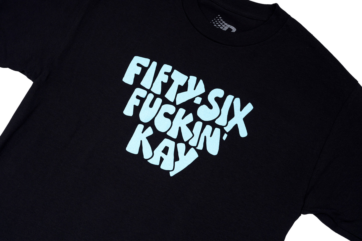 FIFTY SIX FUCKIN KAY TEE BLACK